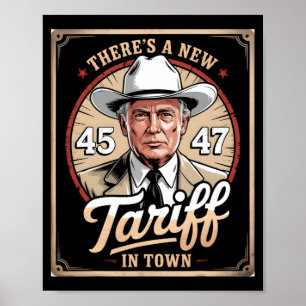 There's A New Tariff In Town Funny Trump Political Poster