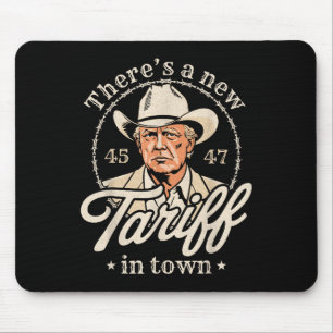Theres A New Tariff In Town Mouse Pad
