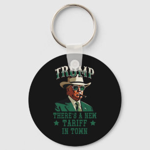 There's A New Tariff In Town Trump Cowboy Sheriff Keychain