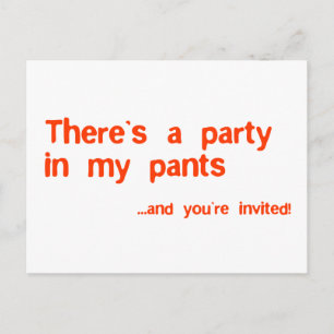 Theres a party in my pants invitation postcard