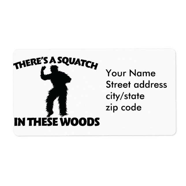 There's a squatch in these woods (Front)
