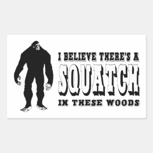 There's a Squatch In These Woods! Bigfoot Lives Sticker