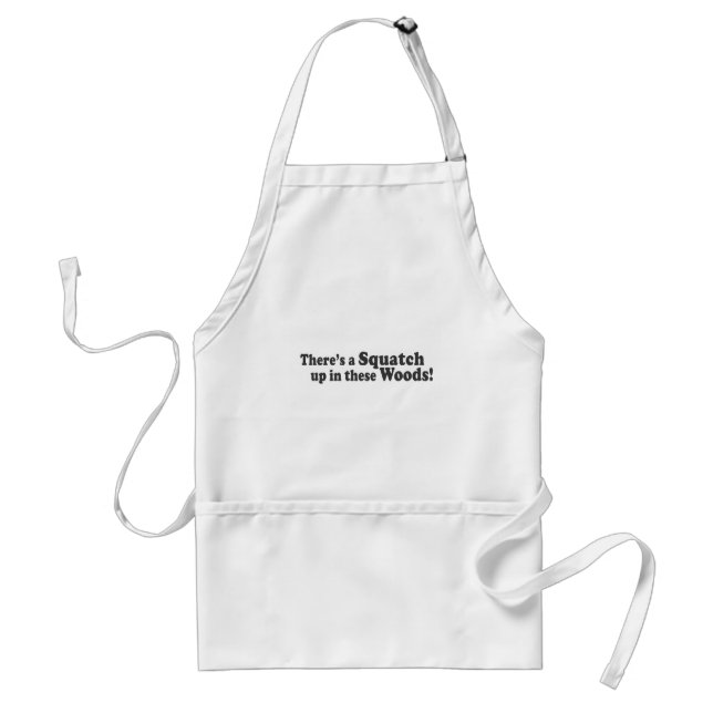 There's A Squatch Up In These Woods! Multiple Prod Standard Apron (Front)