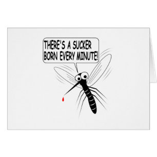 There's A Sucker Born Every Minute