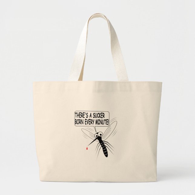 There's A Sucker Born Every Minute Large Tote Bag (Front)