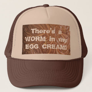 There's a WORM in my EGG CREAM! Trucker Hat