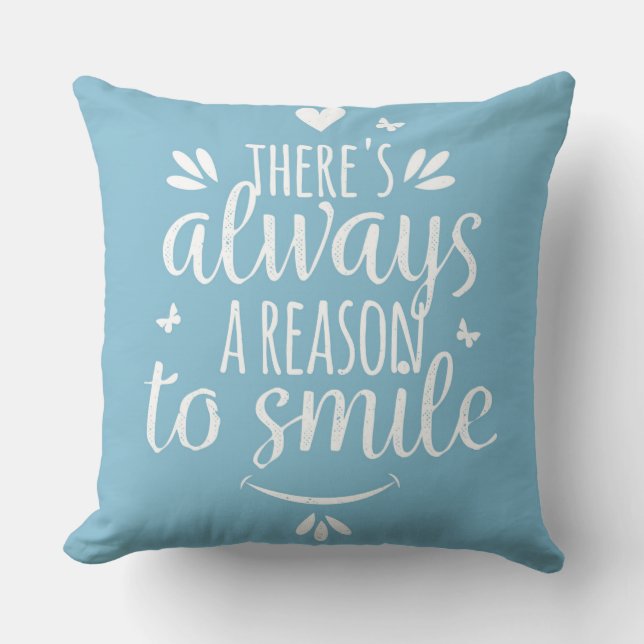 There's Always A Reason To Smile Throw Pillow (Front)