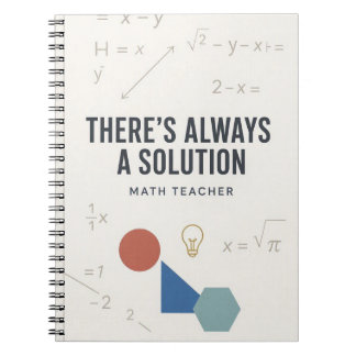 There's Always a Solution Inspirational Math Teach Notebook