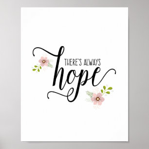 There's Always Hope Inspirational Quote Art Print