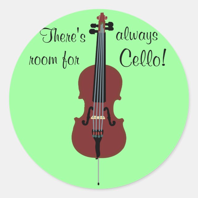 There's always room for Cello! Classic Round Sticker (Front)