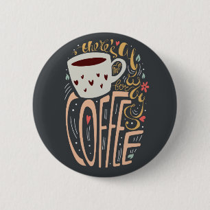Theres always room for coffee 2 inch round button