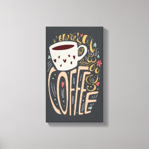 There's Always Room for Coffee Typography Canvas Print