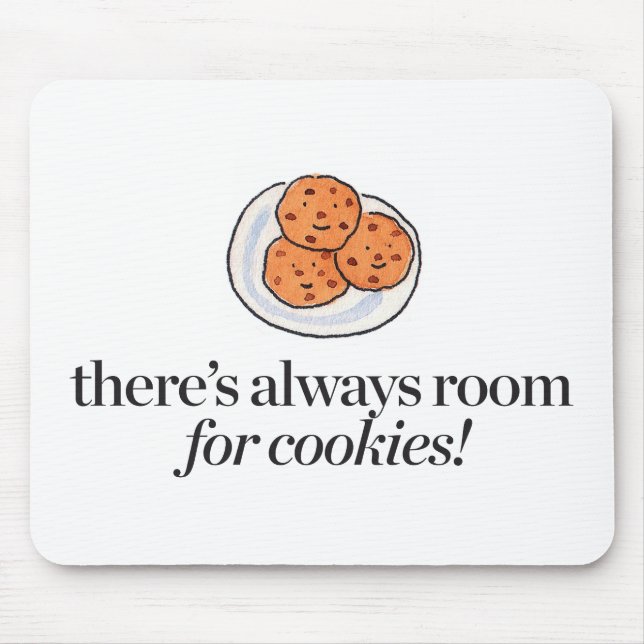 There's Always Room for Cookies Mouse Pad (Front)