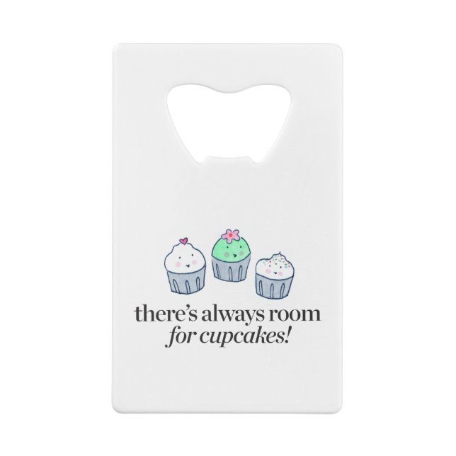 There's Always Room for Cupcakes Credit Card Bottle Opener (Back)