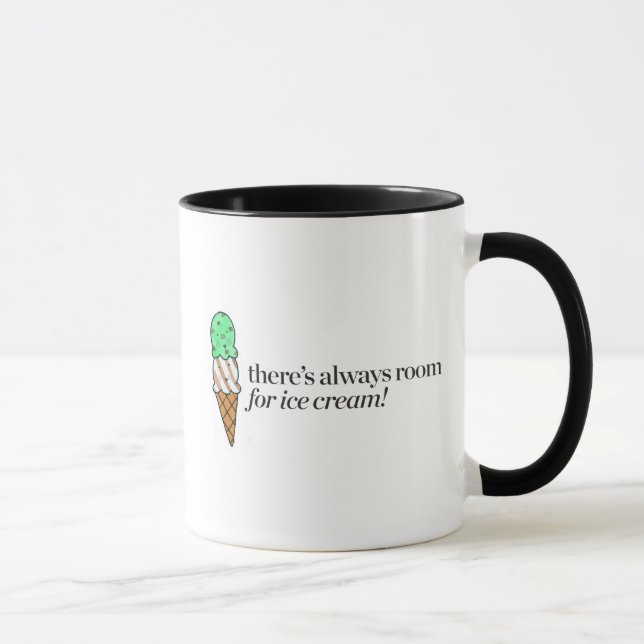 There's Always Room for Ice Cream Mug (Right)