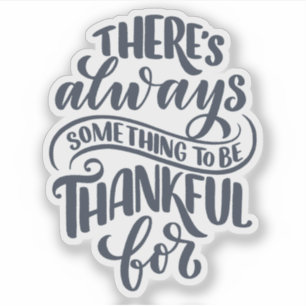 There's Always Something To Be Thankful For