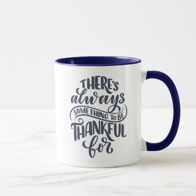 There's Always Something To Be Thankful For Mug (Right)