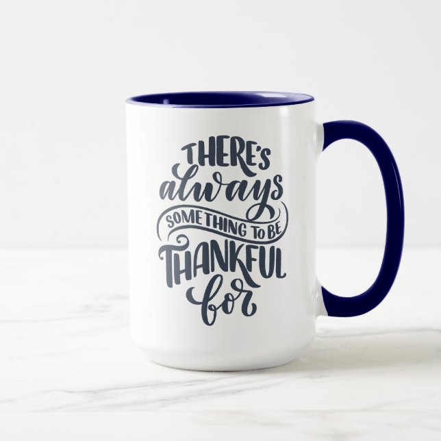 There's Always Something To Be Thankful For Mug (Right)