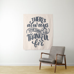 There's Always Something To Be Thankful For Tapestry