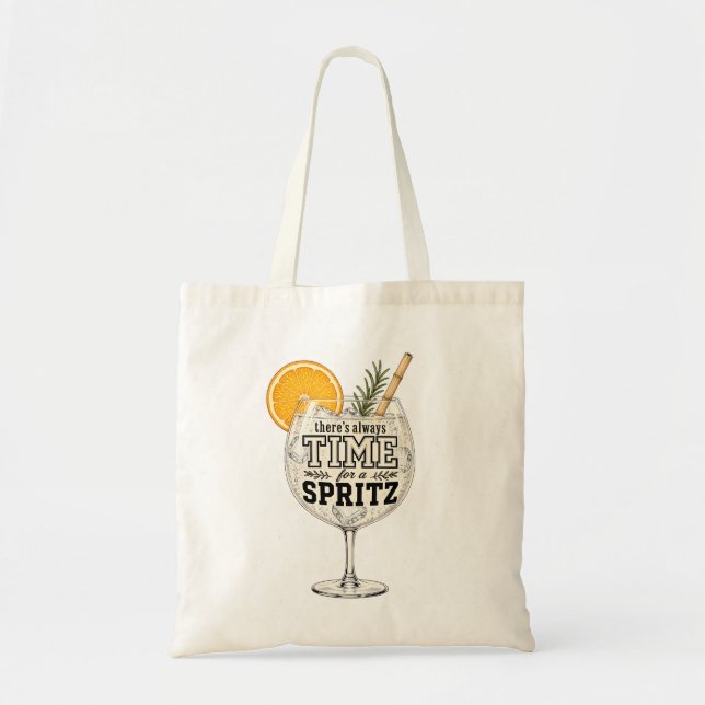 There's Always Time for a Spritz Tote Bag (Front)