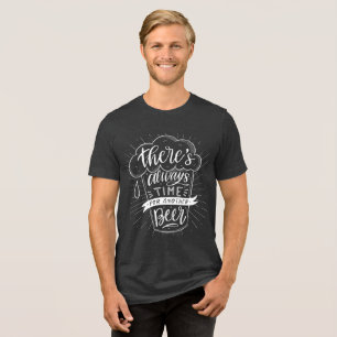 There's Always Time for Another Beer - Retro Shirt