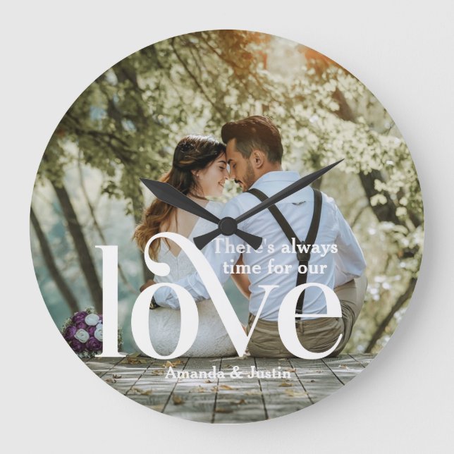 There's always time for our LOVE photo Large Clock (Front)