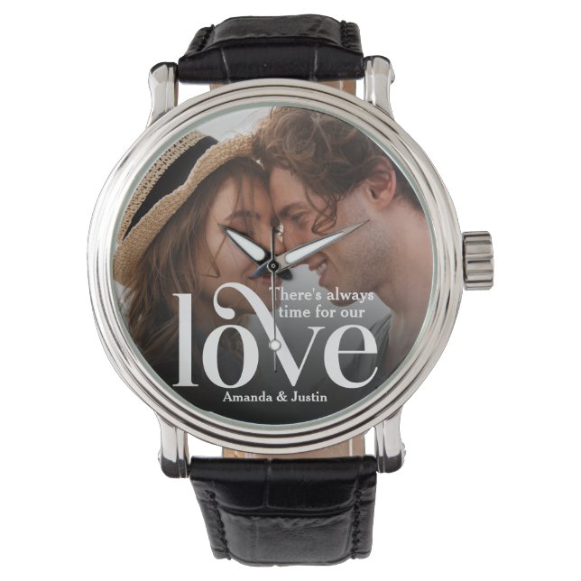 There's always time for our LOVE photo Watch (Front)