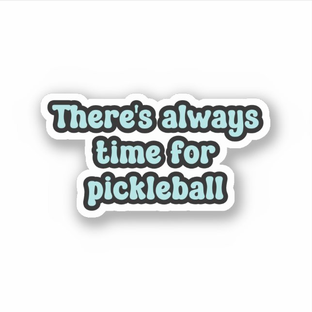 There's always time for pickleball Blue Retro Text (Front)