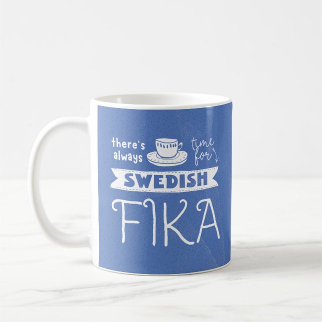 There's Always Time for Swedish Fika Mug (Left)