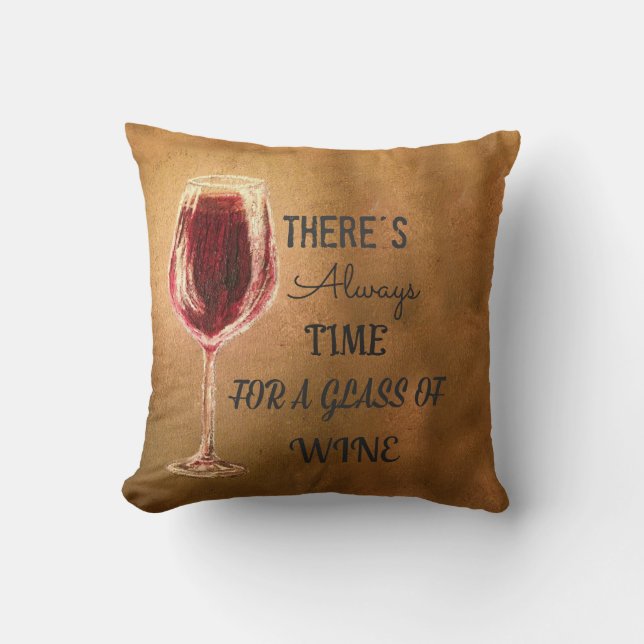 There's Always Time for Wine Pillow (Front)