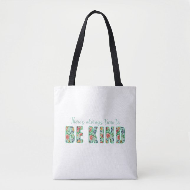 There's Always Time to BE KIND Tote Bag (Front)