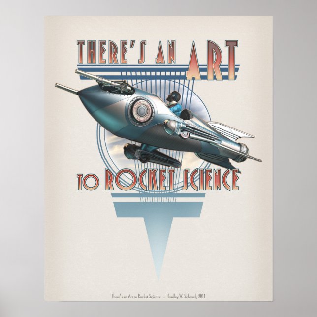 There's an Art to Rocket Science  (16x20") Poster (Front)