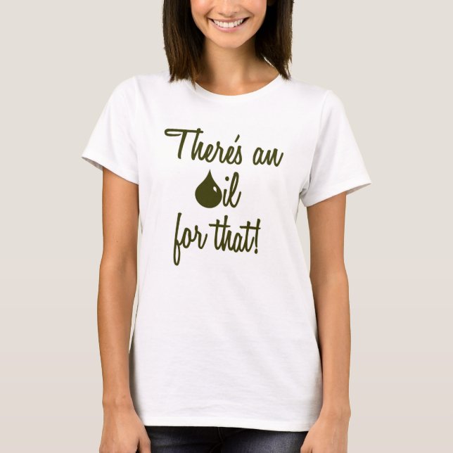 There's an oil for that! T-shirt/tank T-Shirt (Front)