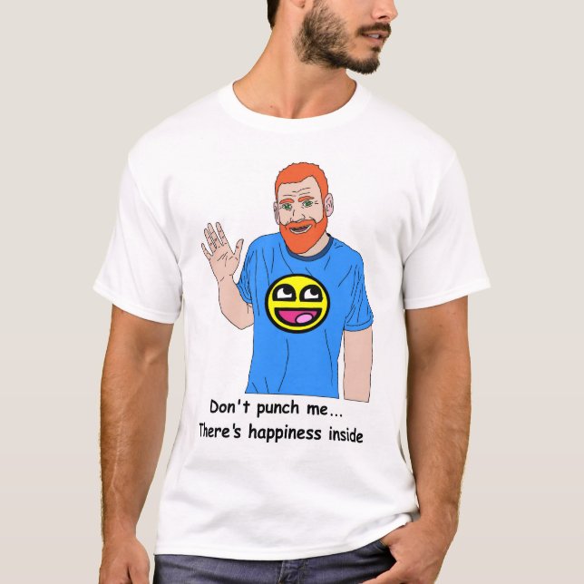 "There's happiness inside..." T-Shirt (Front)
