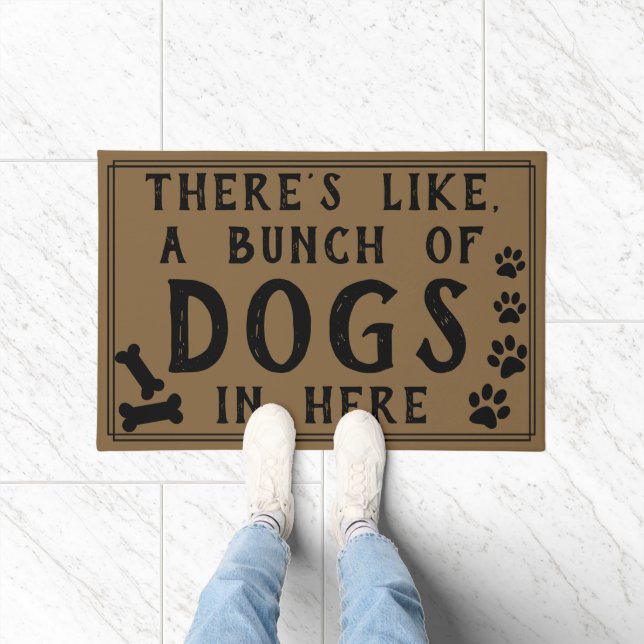 There's Like, A Bunch of Dogs in Here | Funny Doormat (Indoor)