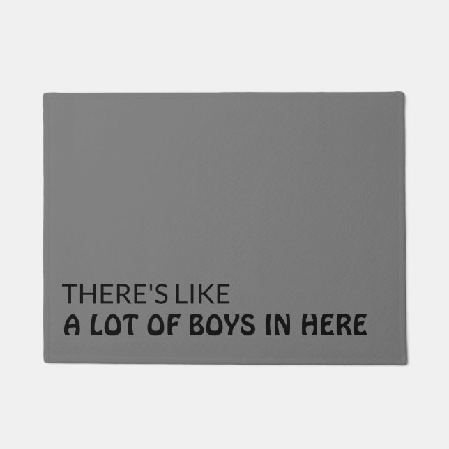 There's Like A Lot of Boys In Here Doormat (Front)