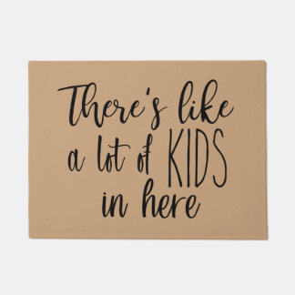 There's Like a lot of Kids in Here Doormat