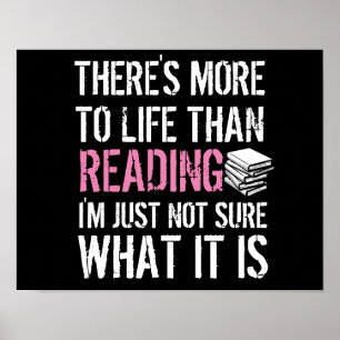 There's More to Life Than Reading (Customizable) Poster