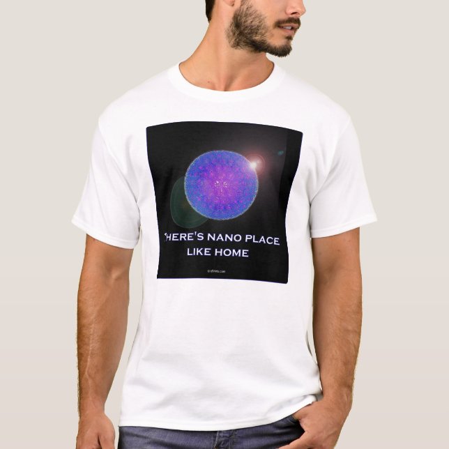 There's nano place like home (2) T-Shirt (Front)