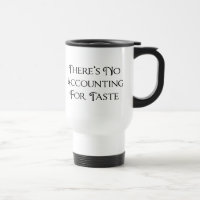 There's No Accounting For Taste
