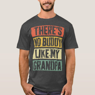 There's No Buddy Like My Grandpa Father's Day T-Shirt