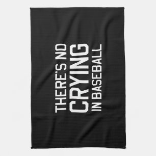 There's No Crying in Baseball Kitchen Towel
