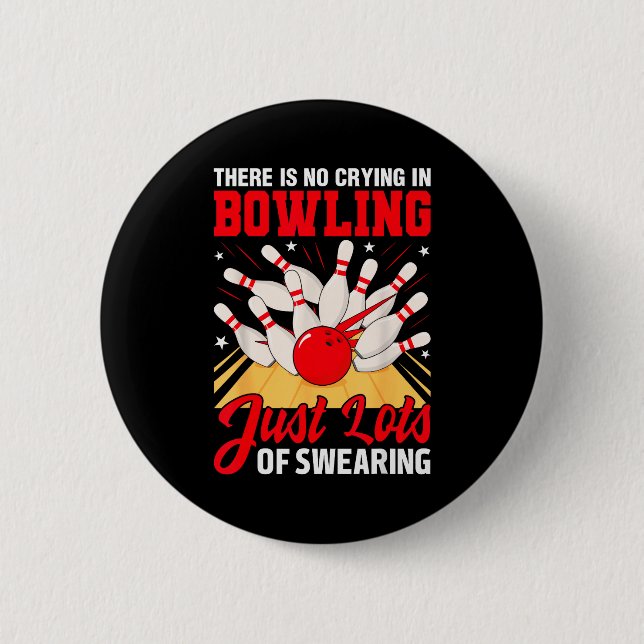 Theres No Crying In Bowling Just Lots Swearing Fun 2 Inch Round Button (Front)
