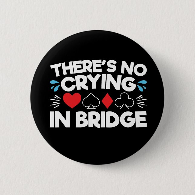 There's No Crying in Bridge 2 Inch Round Button (Front)
