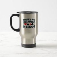 There's No Crying in Bridge Funny Card Game
