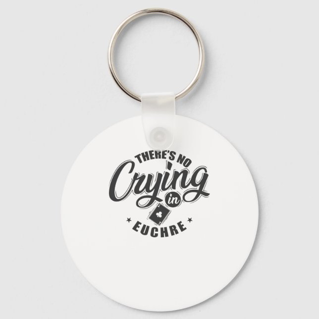 There's no Crying in Euchre Kartenspiel Keychain (Front)