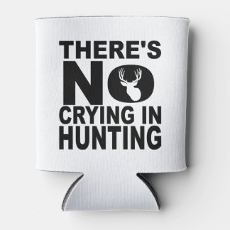 There's No Crying In Hunting Can Cooler