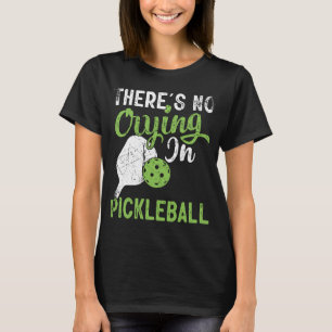 There's No Crying In Pickleball  Retro Vintage  4 T-Shirt