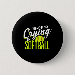There's No Crying In Softll Coaches No Crying In S 2 Inch Round Button