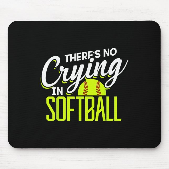 There's No Crying In Softll Coaches No Crying In S Mouse Pad (Front)